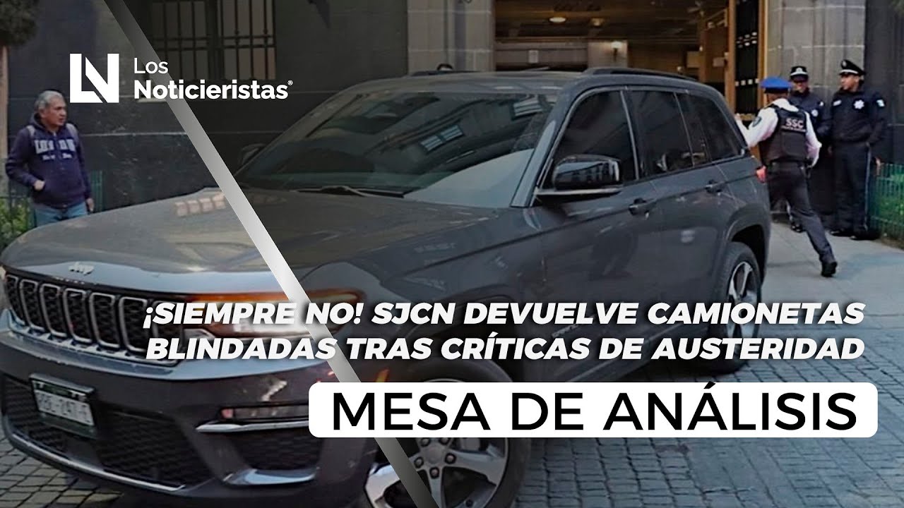 ¡Siempre no! SJCN devuelve camionetas blindadas tras críticas de austeridad