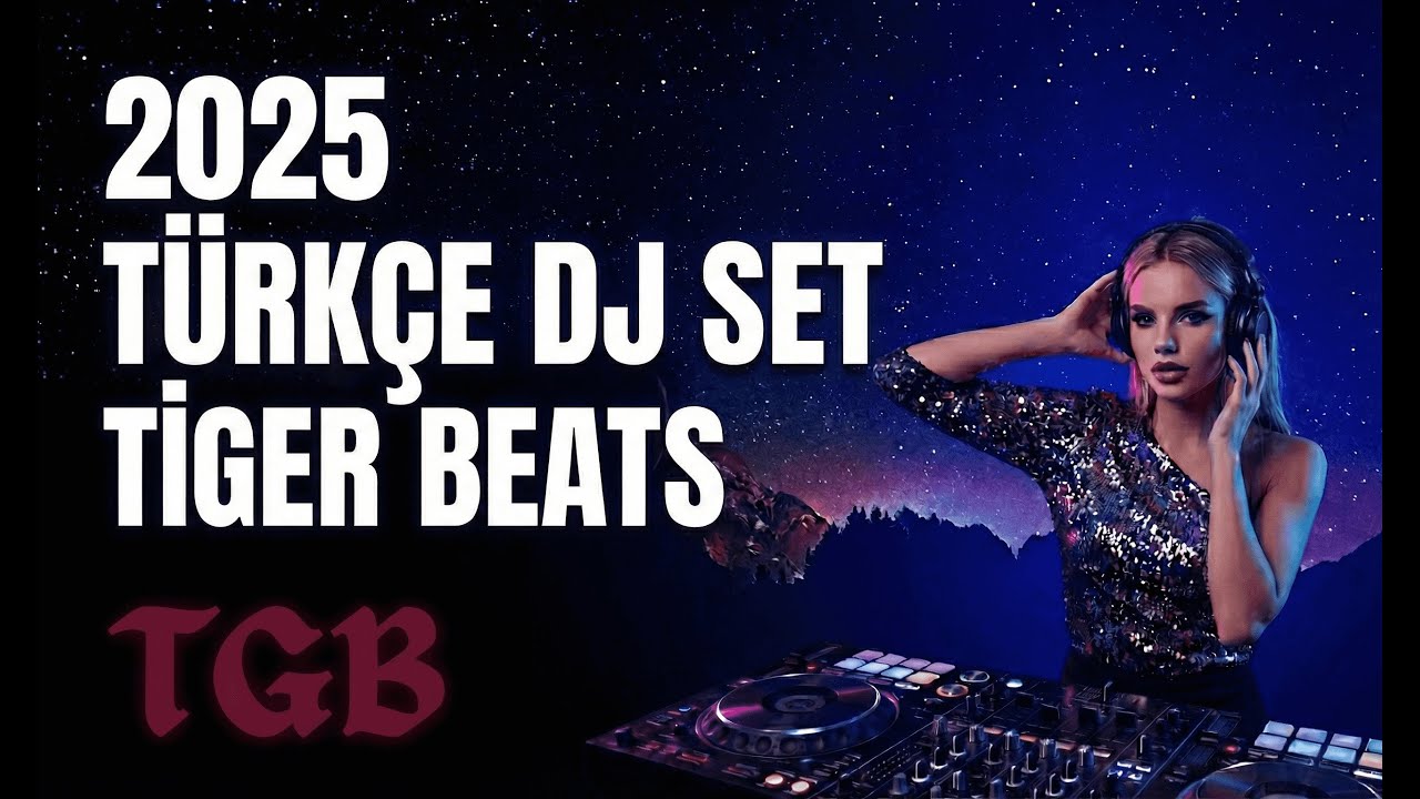 DJ TİGER TÜRKÇE SET | Club Music Mix 2025