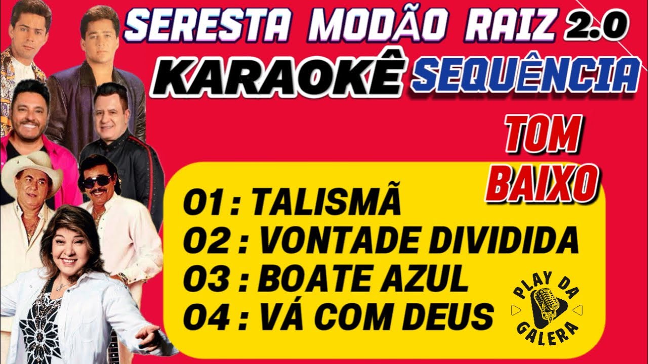KARAOKÊ SEQUÊNCIA / SERESTA MODÃO RAIZ 2.0         04 playbacks com letra , POUT- PORRI