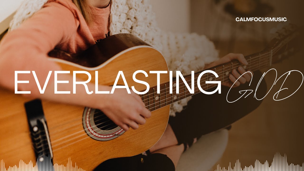 Deep Worship & Prayer Song// Everlasting God- Maranatha// Meditative English Song