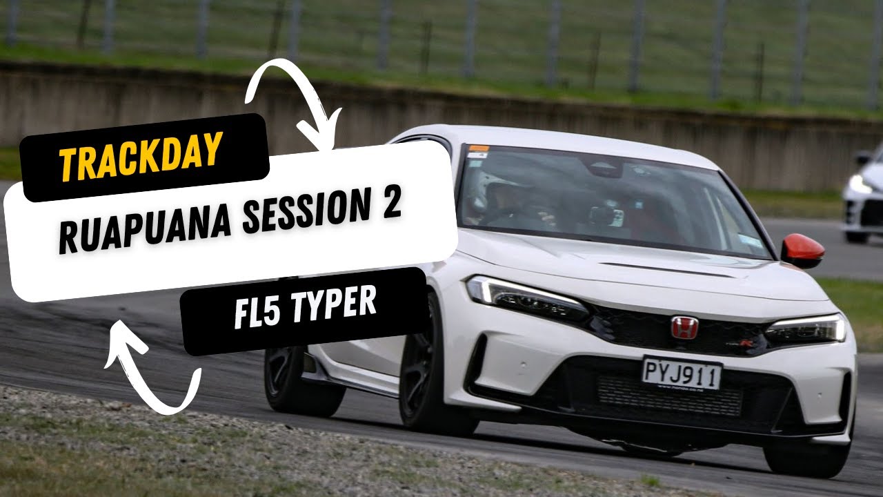 Christchurch Track Day - FL5 TypeR - Session 2
