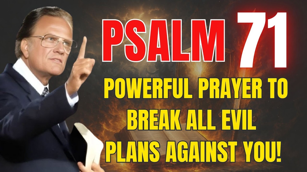 PSALM 71: A Powerful Prayer to Defeat Hidden Enemies | Powerful Prayer | Billy Graham