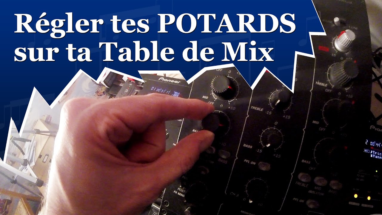 Tuto DJ : Comment Bien RÉGLER TES POTARDS sur ta Table de Mix