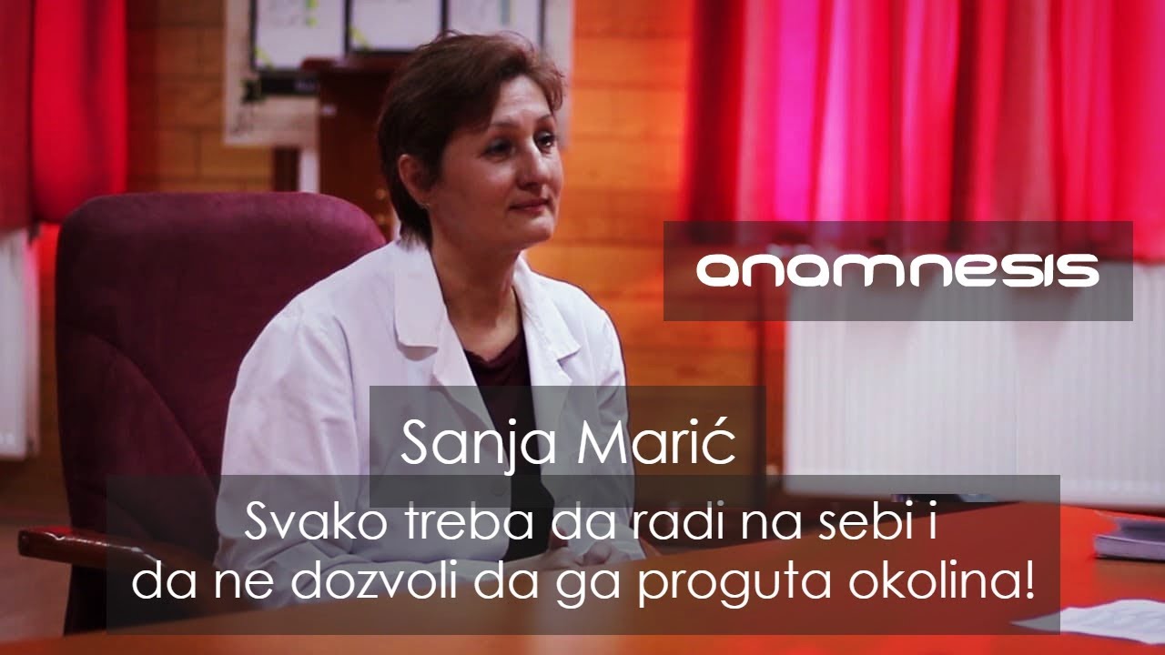 ANAMNESIS: Sanja Marić - Svako treba da radi na sebi i da ne dozvoli da ga proguta okolina!