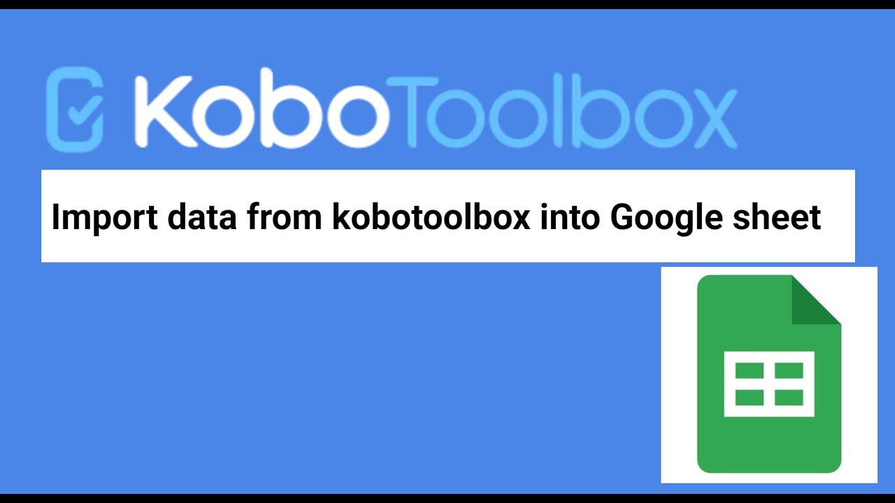 Import data from kobotoolbox into Google sheet