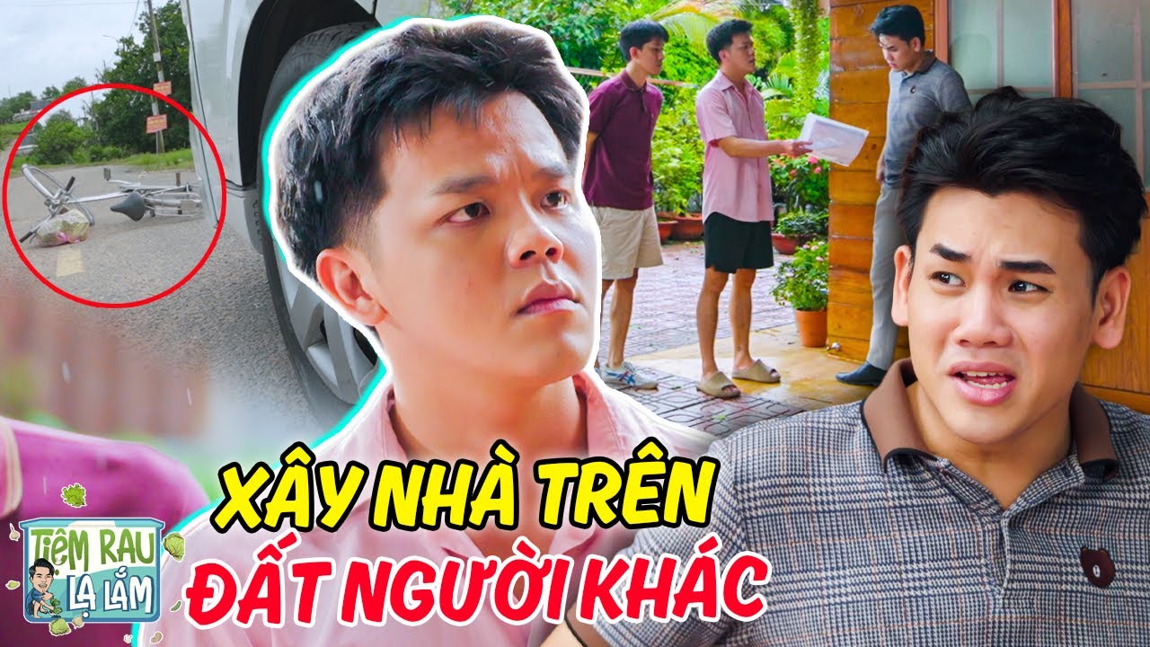 'XÂY NHẦM' Nhà Trên Đất Anh Bán Rau, Bị Khiếu Nại Thì Đòi XỬ Luôn Người Ta!!! | Tloo Tiệm Rau Lạ Lắm
