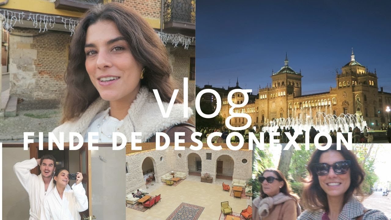 VLOG - finde  de desconexión, visitando Saldaña, Valladolid y Peñafiel, tarde de spa y paz!! 💫🧚‍♀️