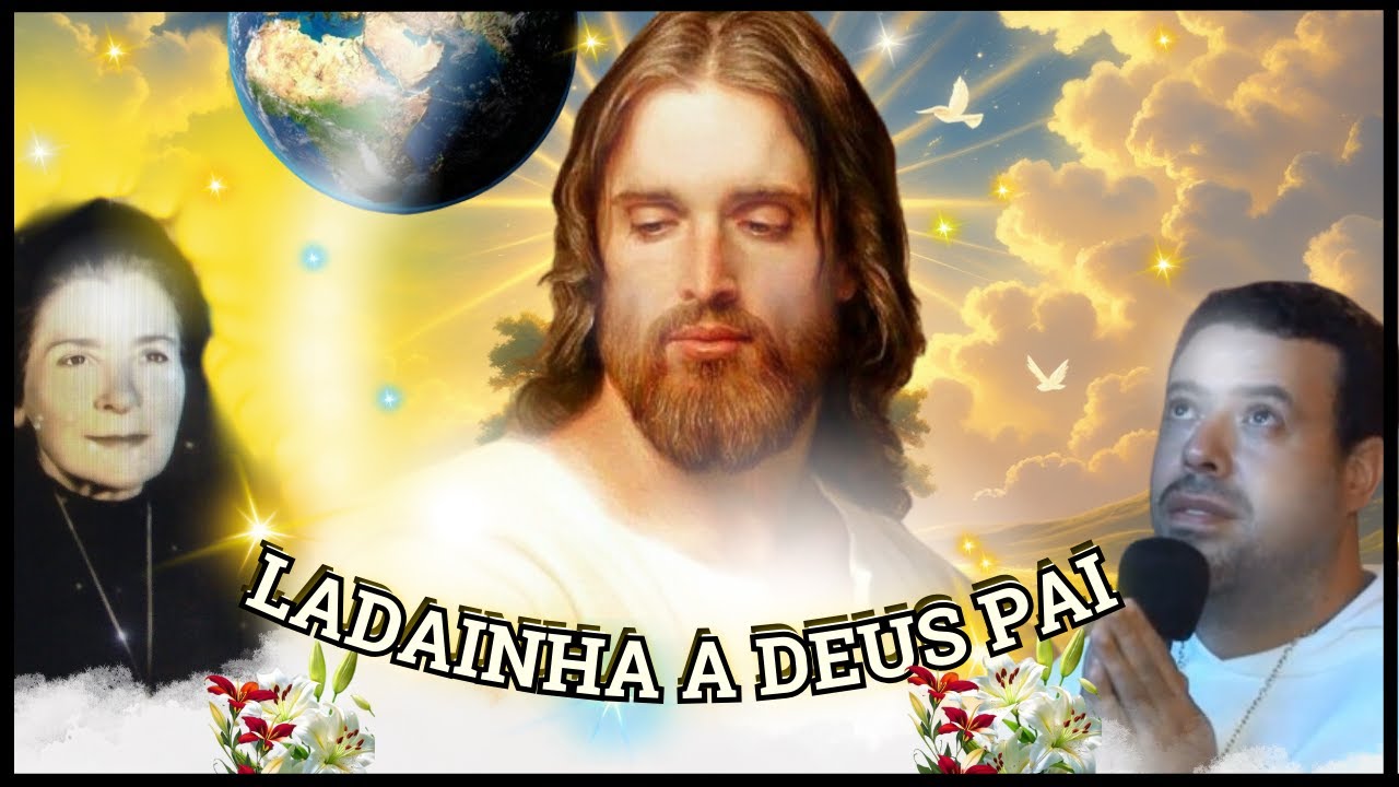 ✨🙏 LADAINHA DE DEUS PAI com Mensagens a Madre Eugenia e ao Vidente Marcos Tadeu✨