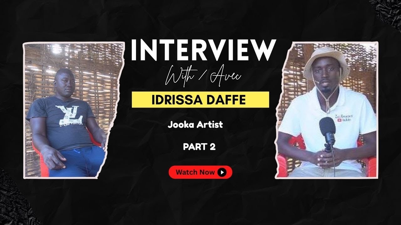 Interview avec Idrissa Daffé - L'art du  Joakaa - PARTIE 2