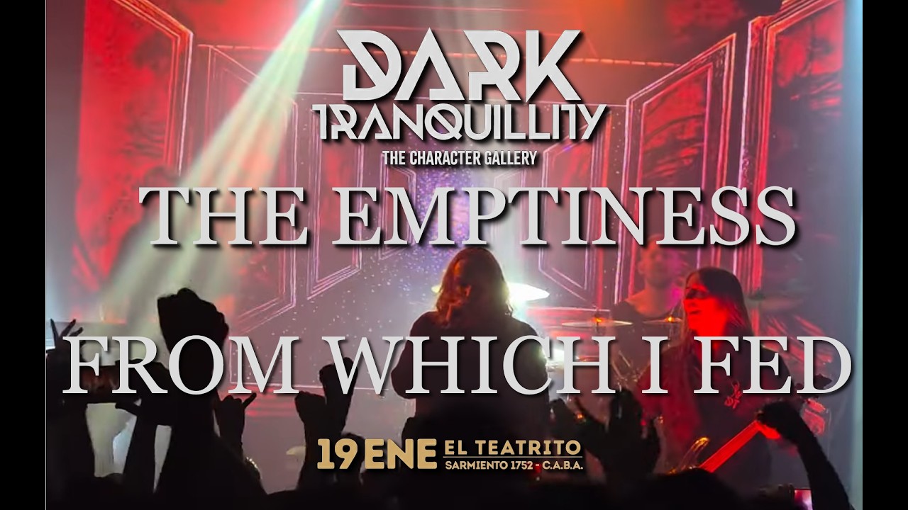 Dark Tranquillity - The Emptiness from Which I Fed (Argentina 19-01-2026)