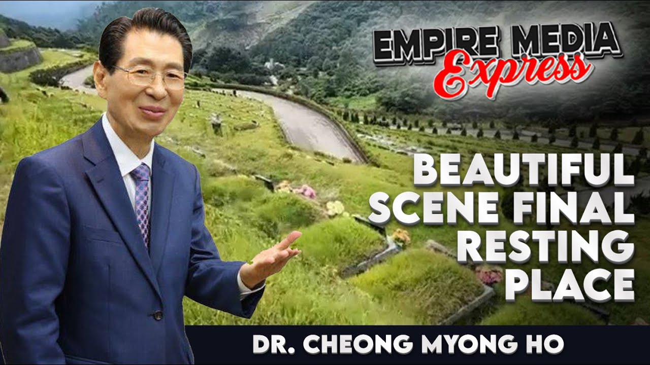 Beautiful Scene of the final resting place for Dr. Cheong Myong Ho