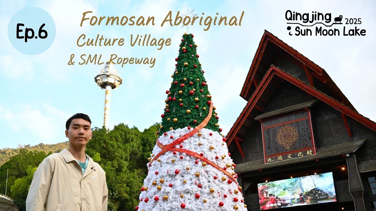 Ep.6 Formosan Aboriginal Culture Village and SML Ropeway [Qingjing / Sun Moon Lake 2025] | Alan Pae