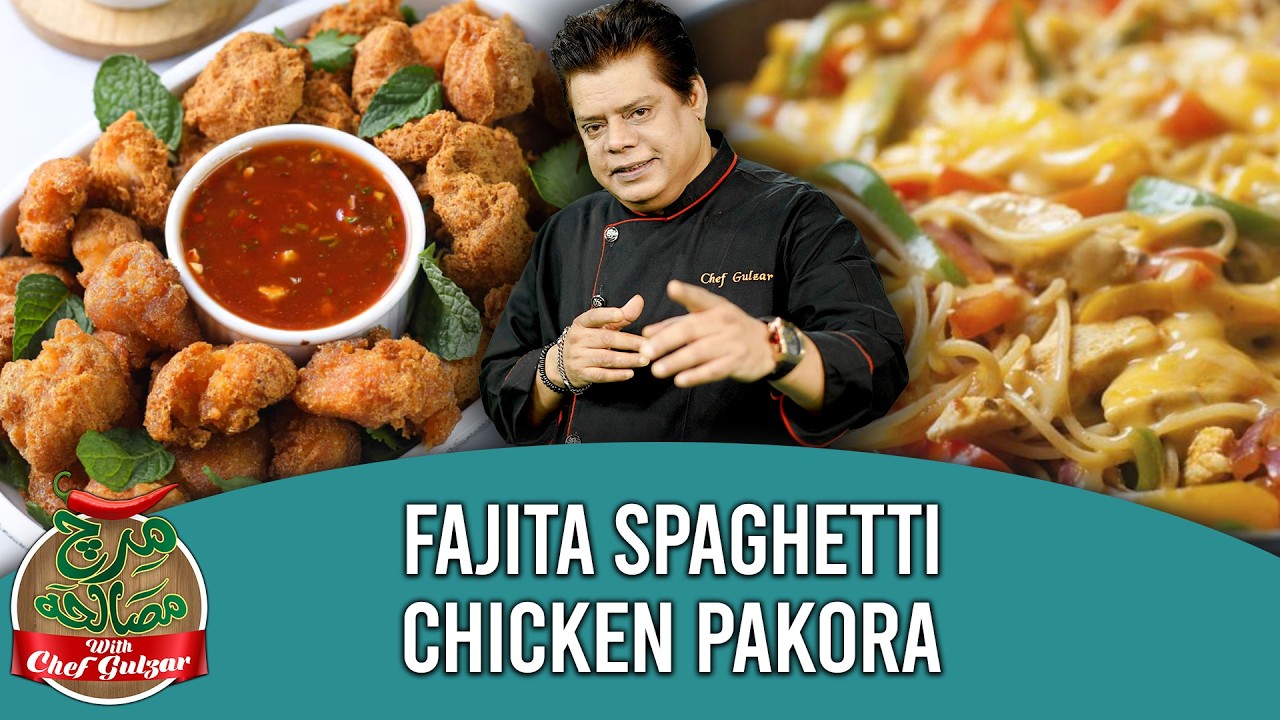 Fajita Spaghetti & Chicken Pakora Recipe By Chef Gulzar And Farhan Ali Waris | Ramzan Special Recipe