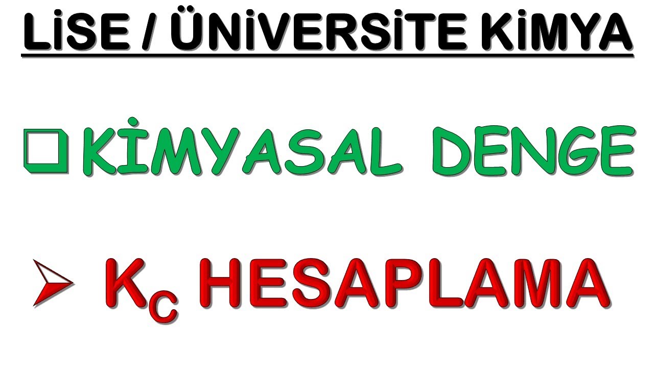KİMYASAL DENGE KC HESAPLAMA