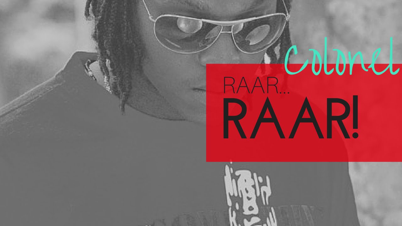 Colonel - Raar Raar!