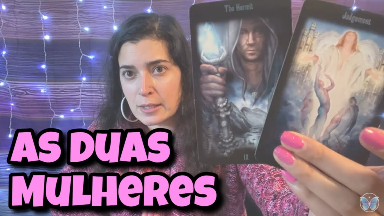 As Duas Mulheres (Amor) 💗 Leitura Tarot Oráculos