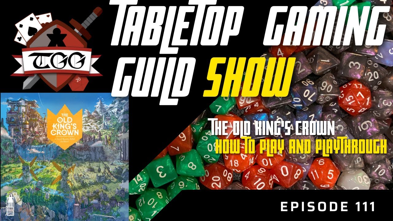 Tabletop Gaming Guild Show: The Old King's Crown How to Play and Playthrough