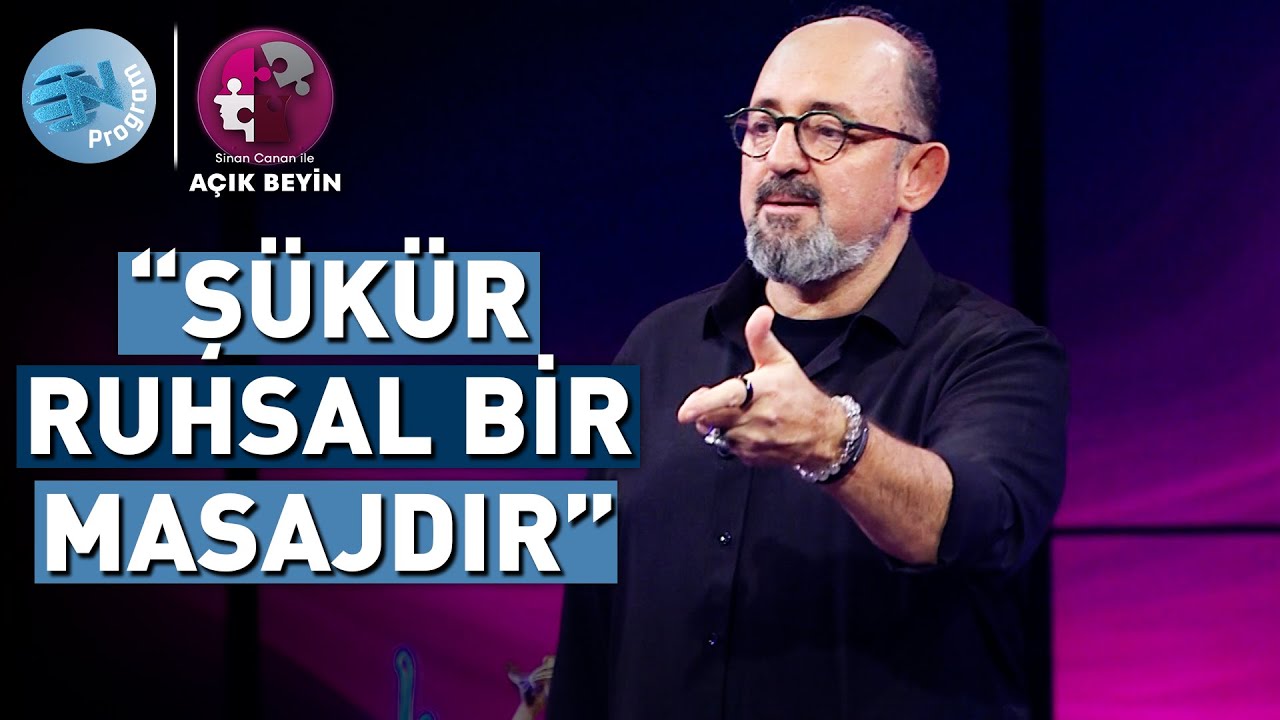 Şükretmenin Bedenimize ve Ruhumuza Etkileri @ProfDrSinanCananileAcikBeyin