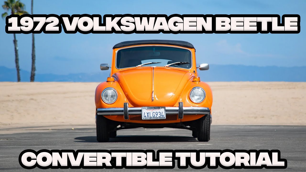 1972 Volkswagen Beetle | Convertible Tutorial | Hollywood Classic Cars