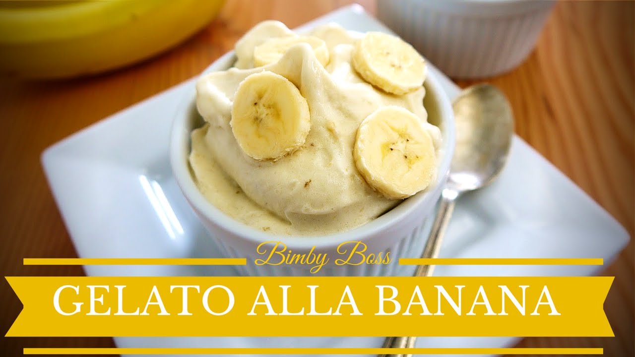 Gelato alla Banana | Bimby TM6 - TM5 - TM31 | Thermomix
