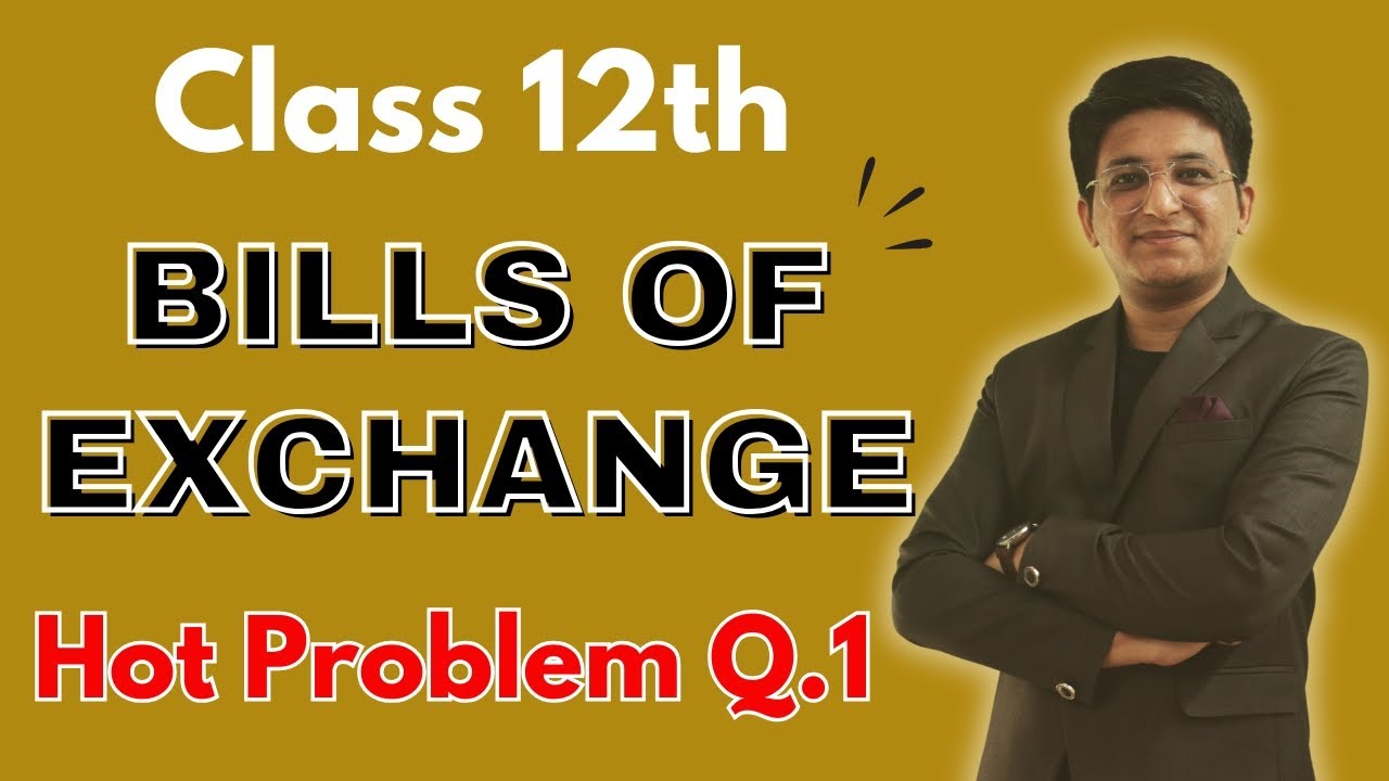 Chapter 7 Bills of Exchange | Hot Problem Q.1 | Class 12th | Hemal Sir