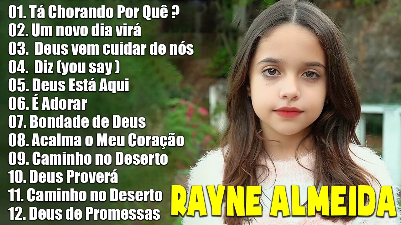 𝐑𝐚𝐲𝐧𝐞 𝐀𝐥𝐦𝐞𝐢𝐝𝐚 - [NOVA LISTA] Tem Um Repertório De Canções Gospel Em Grandes Orações