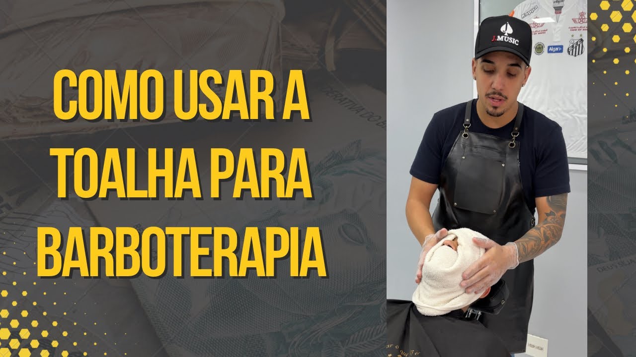 DICAS DE COMO USAR A TOALHA NA BARBOTERAPIA