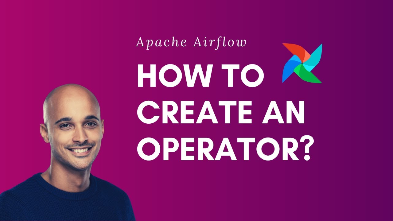 Apache Airflow | How to Create an Operator