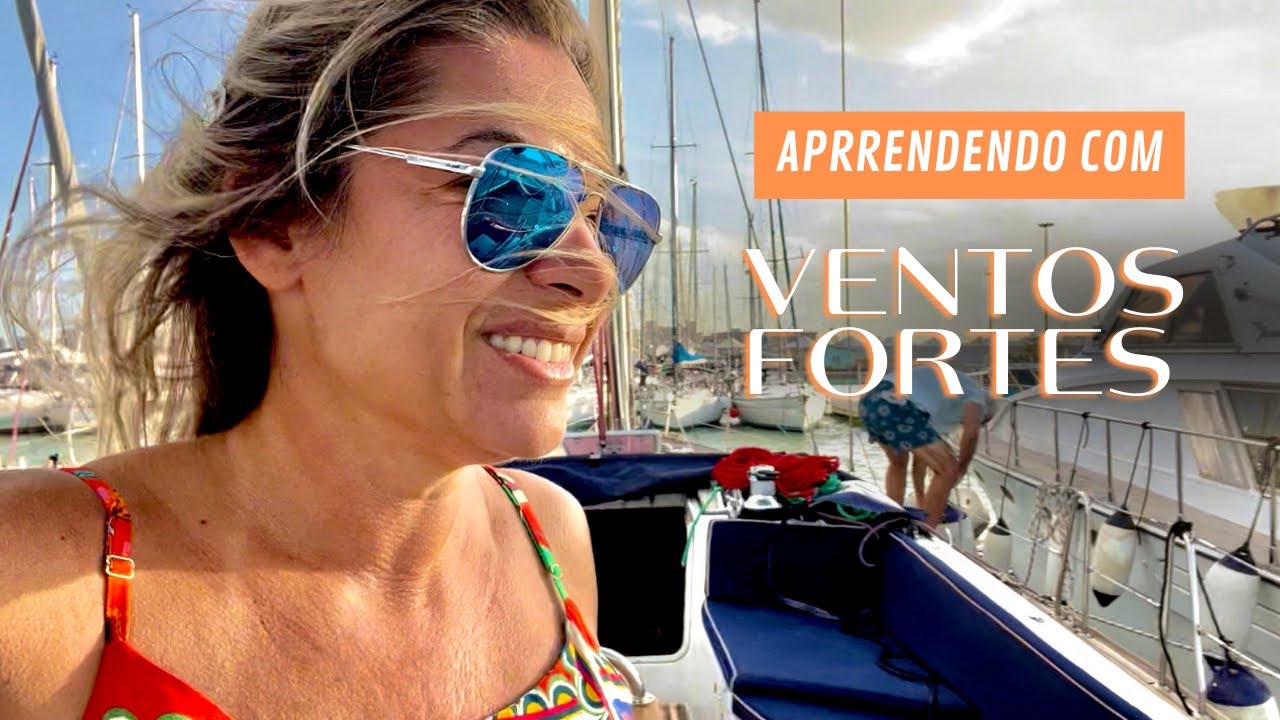 Aprendendo com VENTOS FORTES | No Barco Pelo Mundo Ep. 145