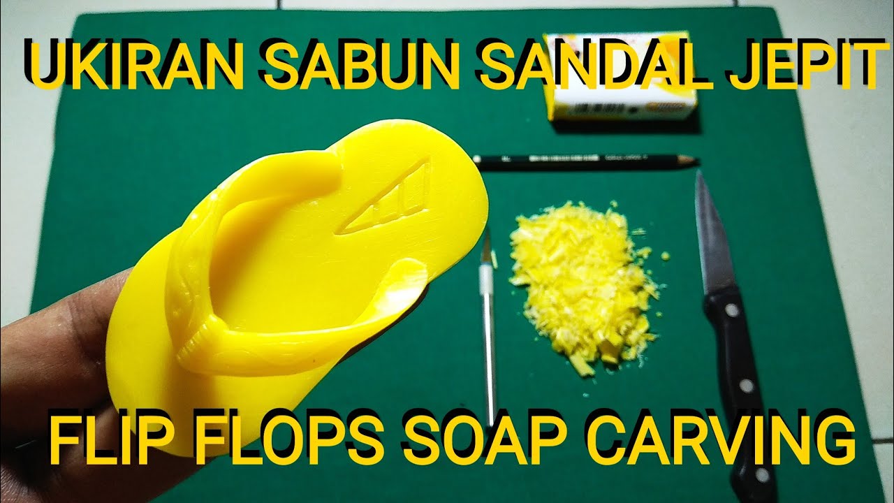 UKIRAN SABUN | Cara ukir sabun bentuk sandal jepit | flip flops soap carving