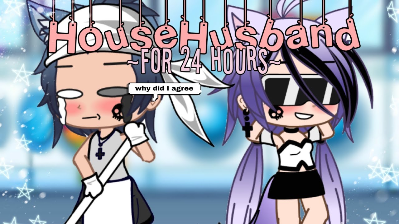 •HouseHusband• for 24 hour's ~challenge~  (Gacha club) read desc