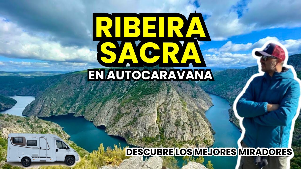 Ribeira Sacra en Autocaravana 🚐: Los Mejores Miradores del Cañón del Sil