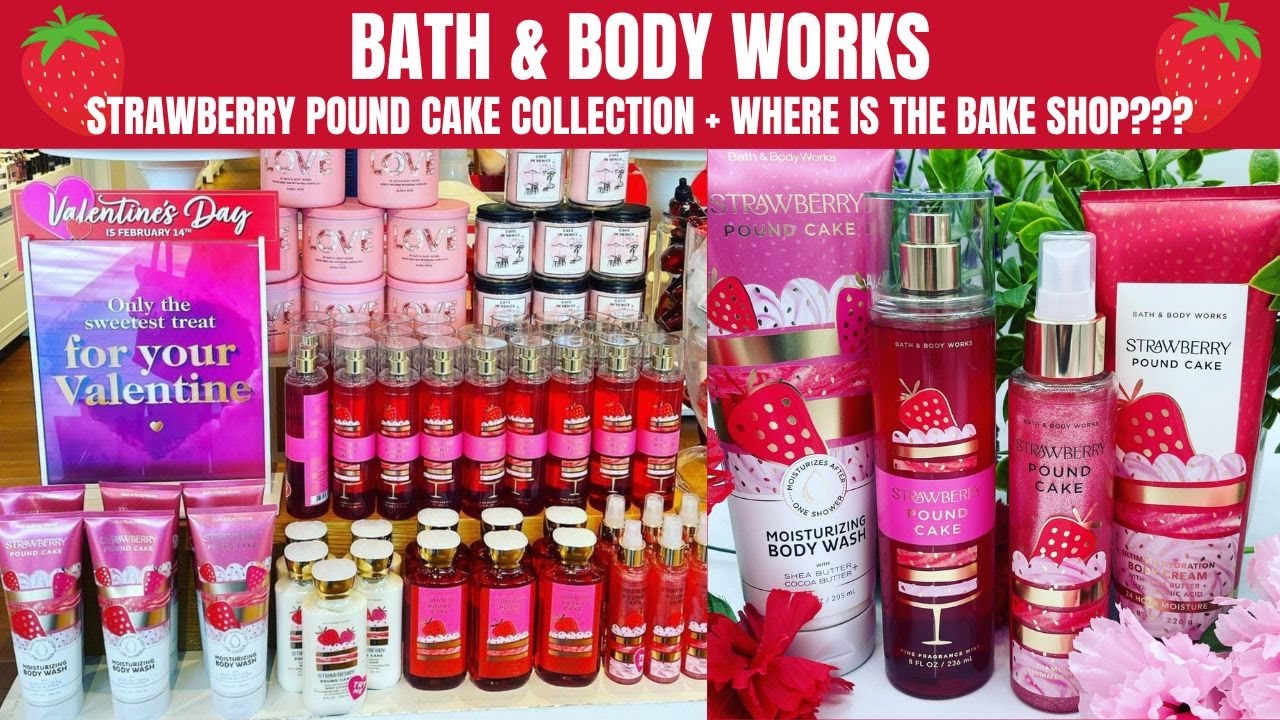 Bath & Body Works STRAWBERRY POUND CAKE Collection + Where is the Bake Shop???