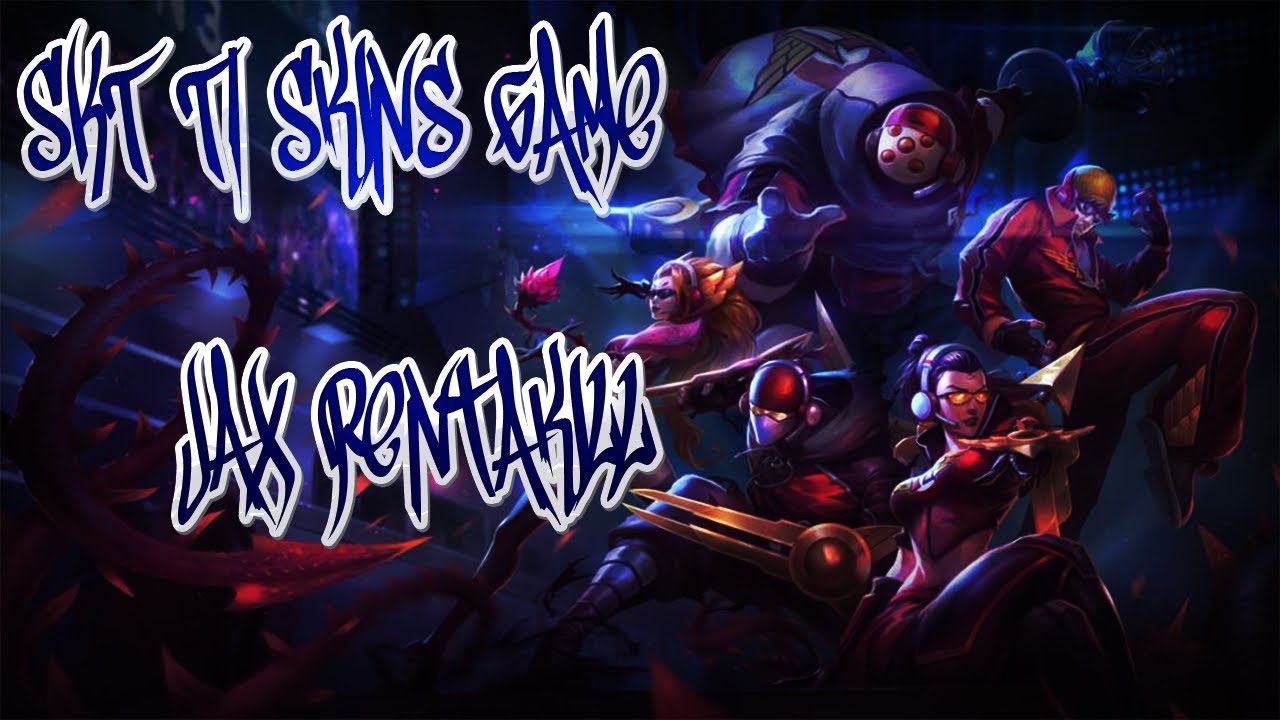 SKT T1 Skins Game | Jax Pentakill | by MegaKillabong