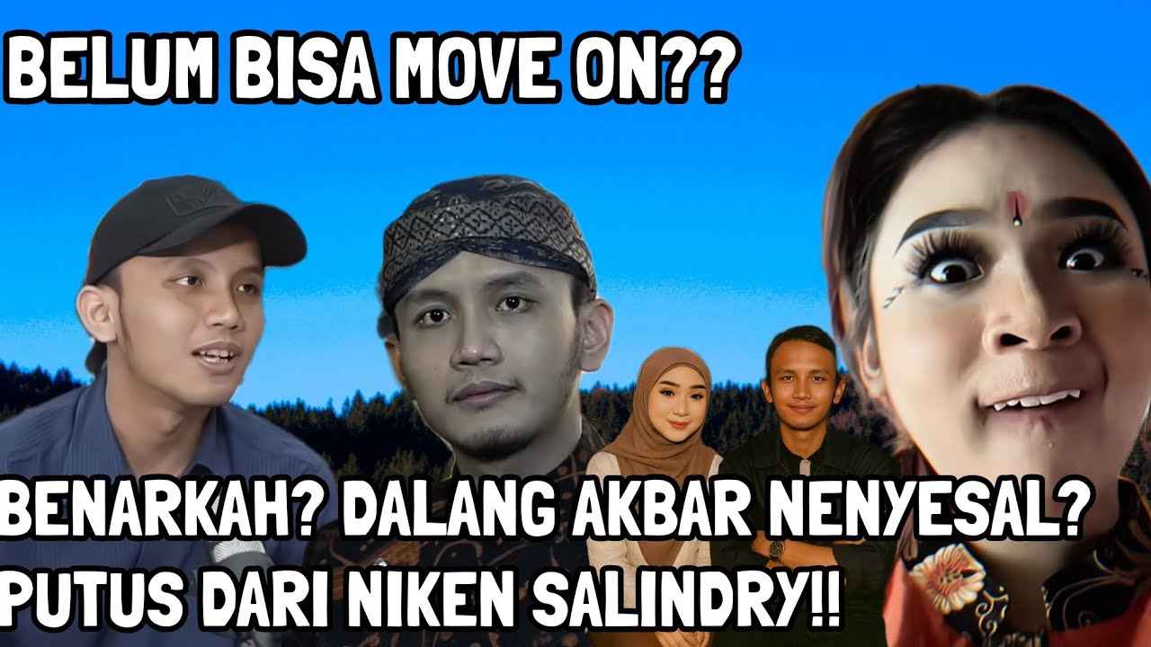 BELUM MOVE ON?? BENARKAH DALANG AKBAR NENYESAL PUTUS DARI NIKEN SALINDRY??