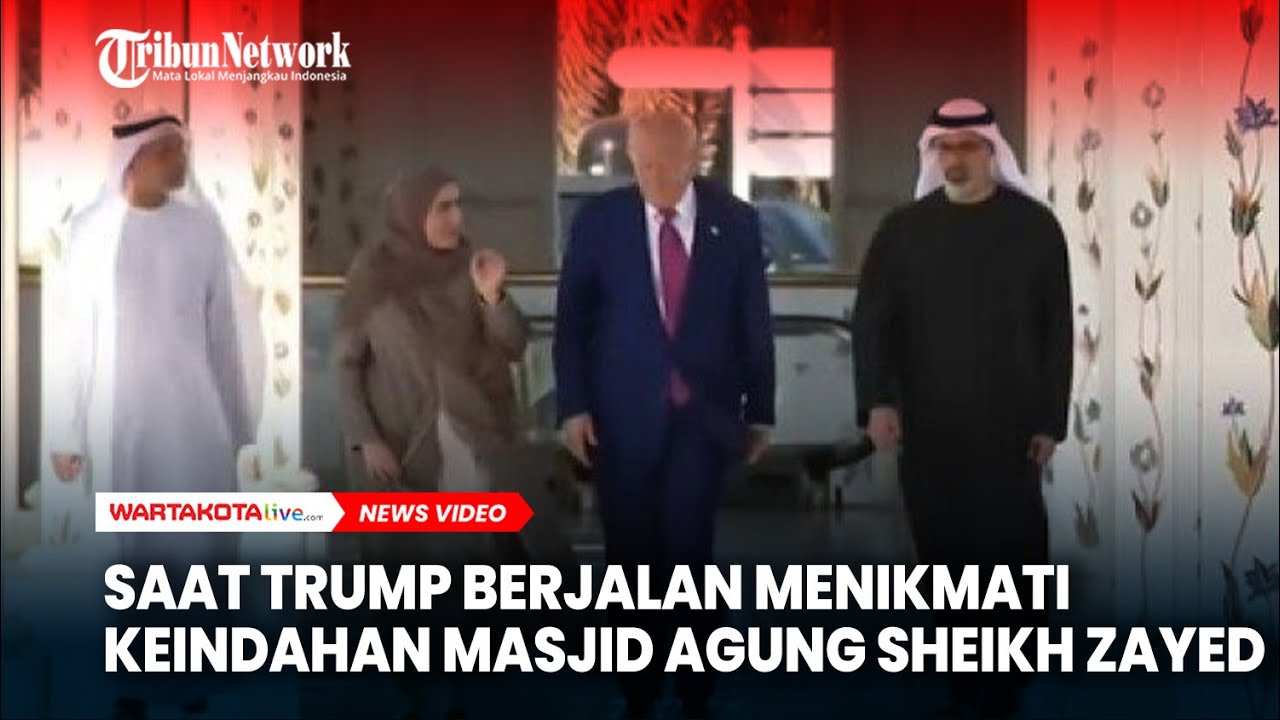 Saat Trump Lepas Alas Kaki dan Berjalan Menikmati Keindahan Masjid Agung Sheikh Zayed, UEA
