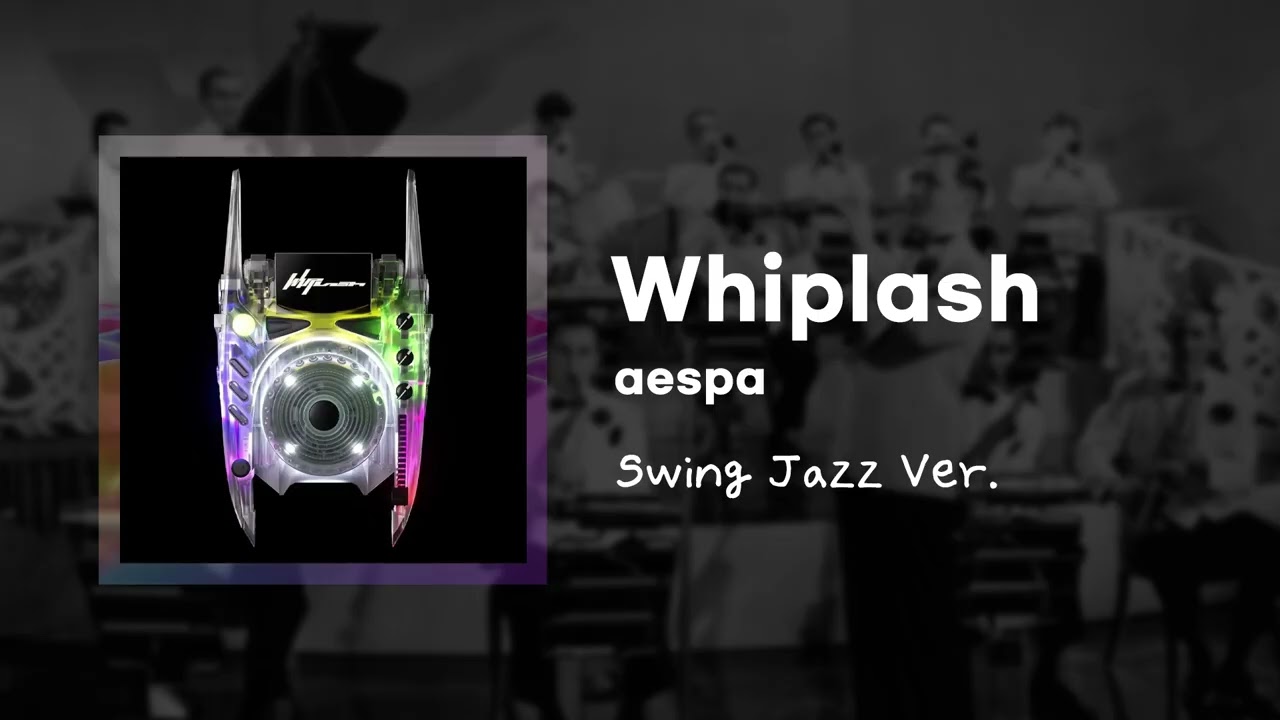 [Music Multiverse] Whiplash - aespa | [Swing Jazz Version]