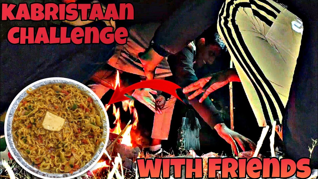 Late Night In Kabristaan Challeng...😱|| With Our Friends || Cooking Maggie🍝 || Tafzeel Khan Vlogs 