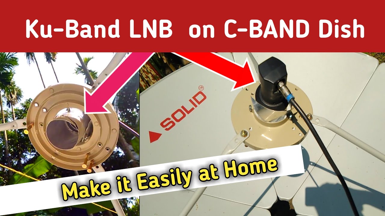 How to Use Ku Band LNB on C-BAND Dish easily as a Homemade