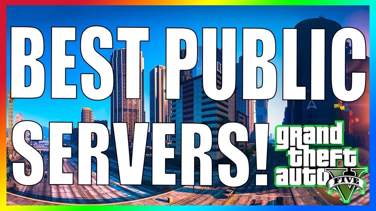 The BEST GTA 5 Roleplay PUBLIC Servers FOR BEGINNERS! (GTA 5 RP Starter Servers Non White-listed)