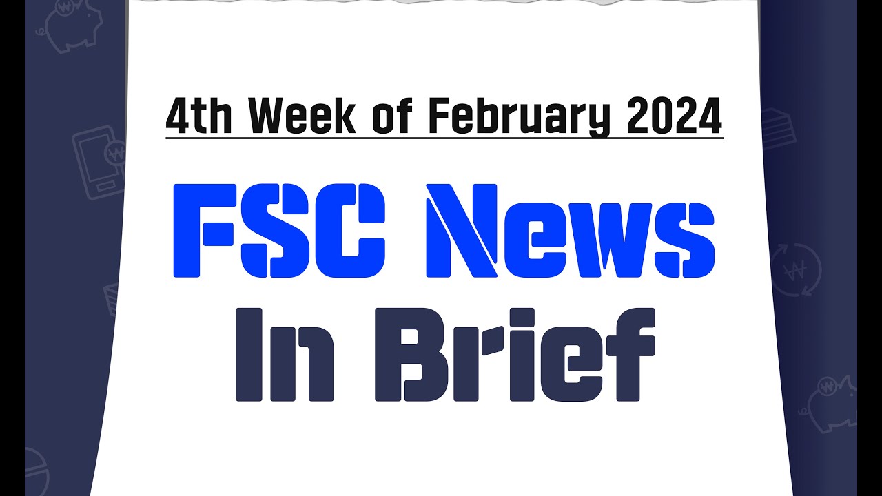 FSC News in Brief (4th Week of February 2024)