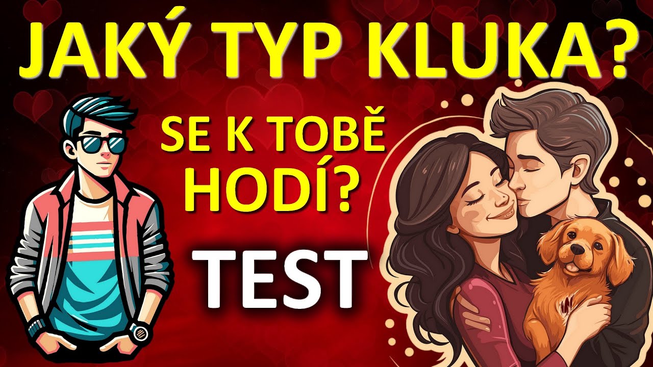 Jaký typ kluka se k tobě hodí? ❤️ (TEST lásky pro holky)