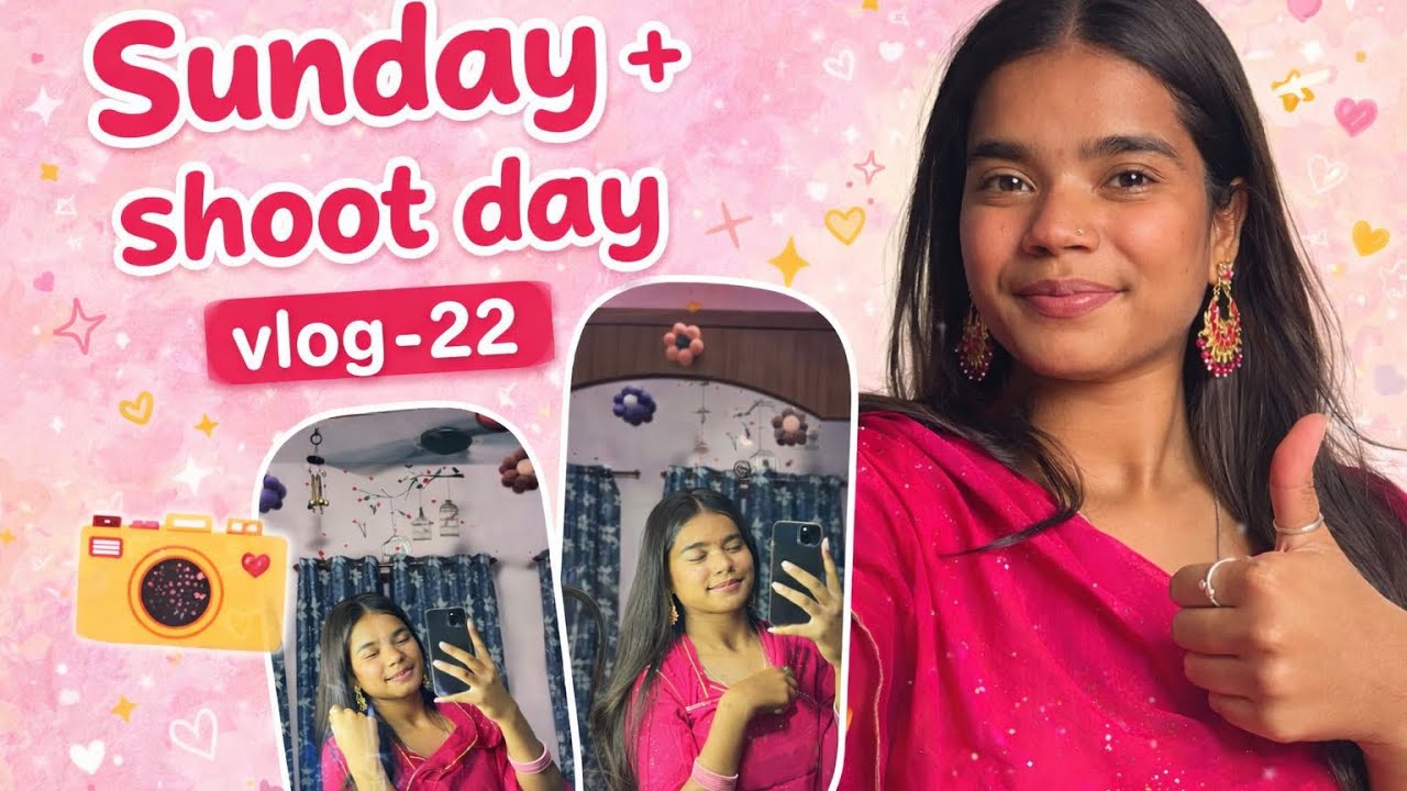 A shoot day in my life 🥲 vlog -22 