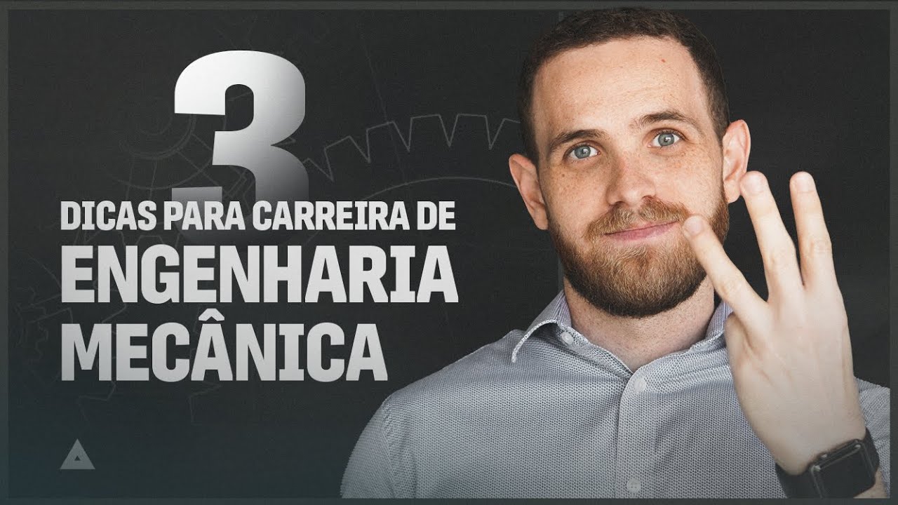 3 dicas para carreira de engenharia mec&acirc;nica