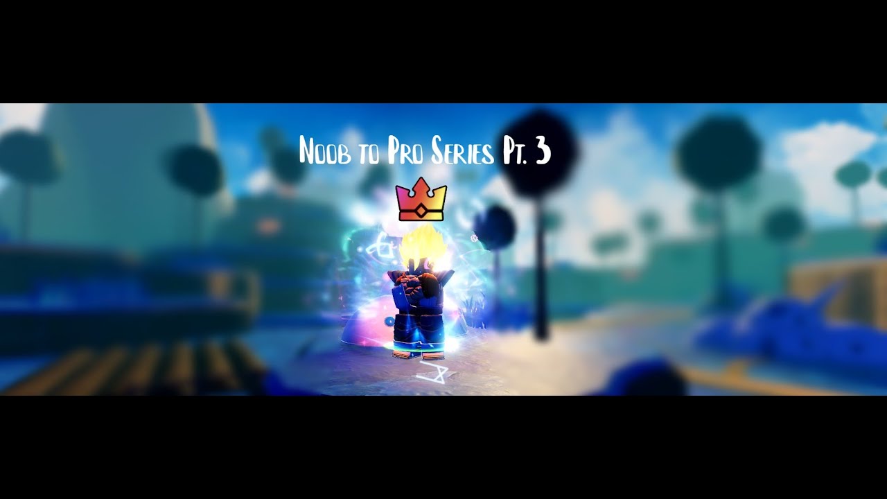 Noob to Pro Series Part 3!!!