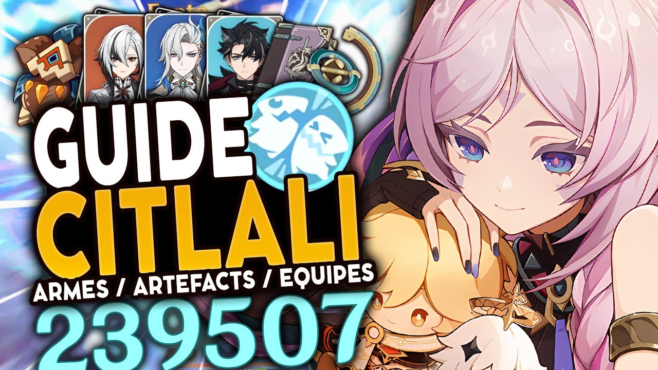 SUPPORT INCROYABLE ! | Guide CITLALI : Artéfacts, Teams & Armes ! | Genshin Impact