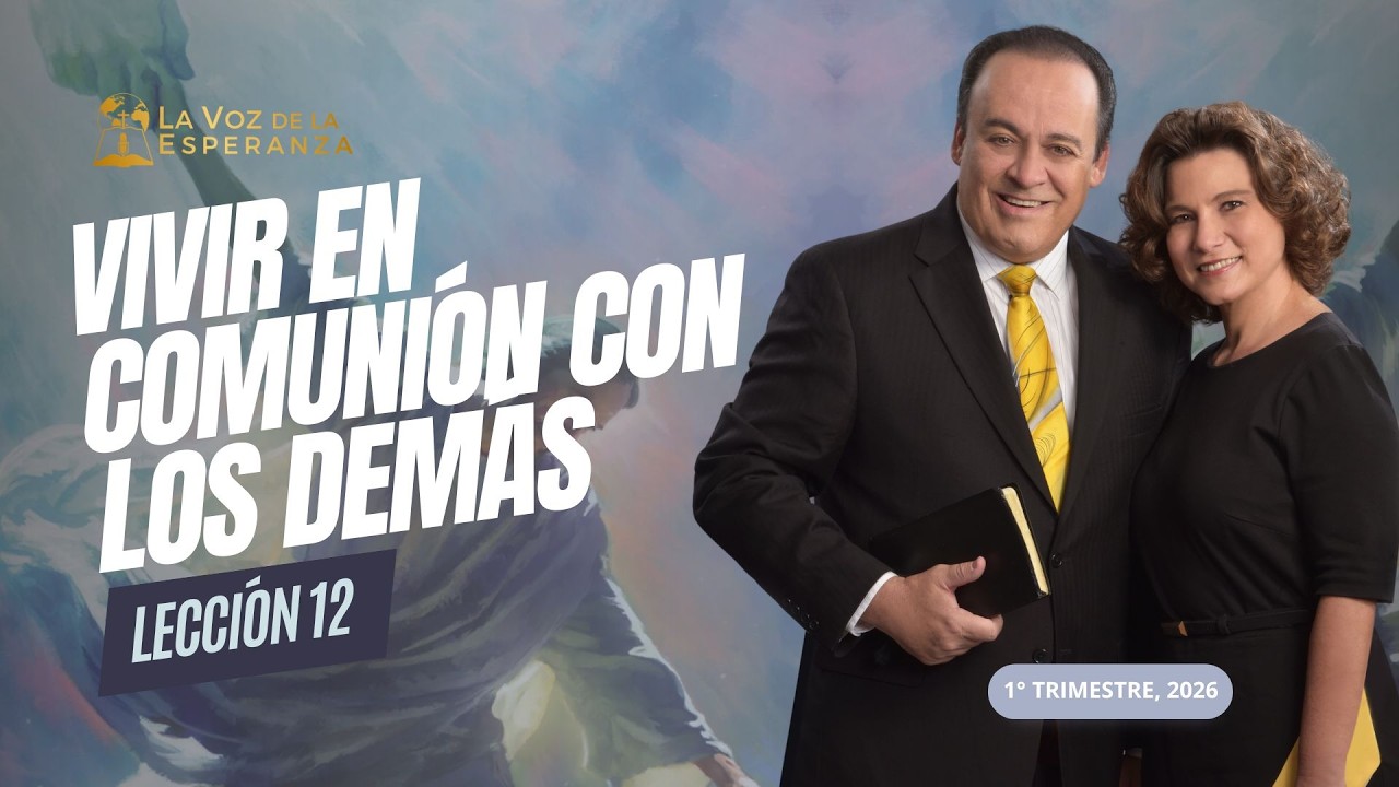 Escuela Sabática | Lección 12: Vivir en Comunión con los Demás | Marzo 21