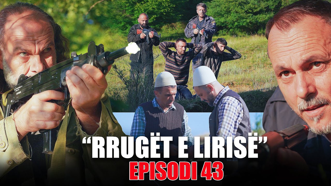 Rrugët e Lirisë - Episodi 43 (Tregime të Vjetra)