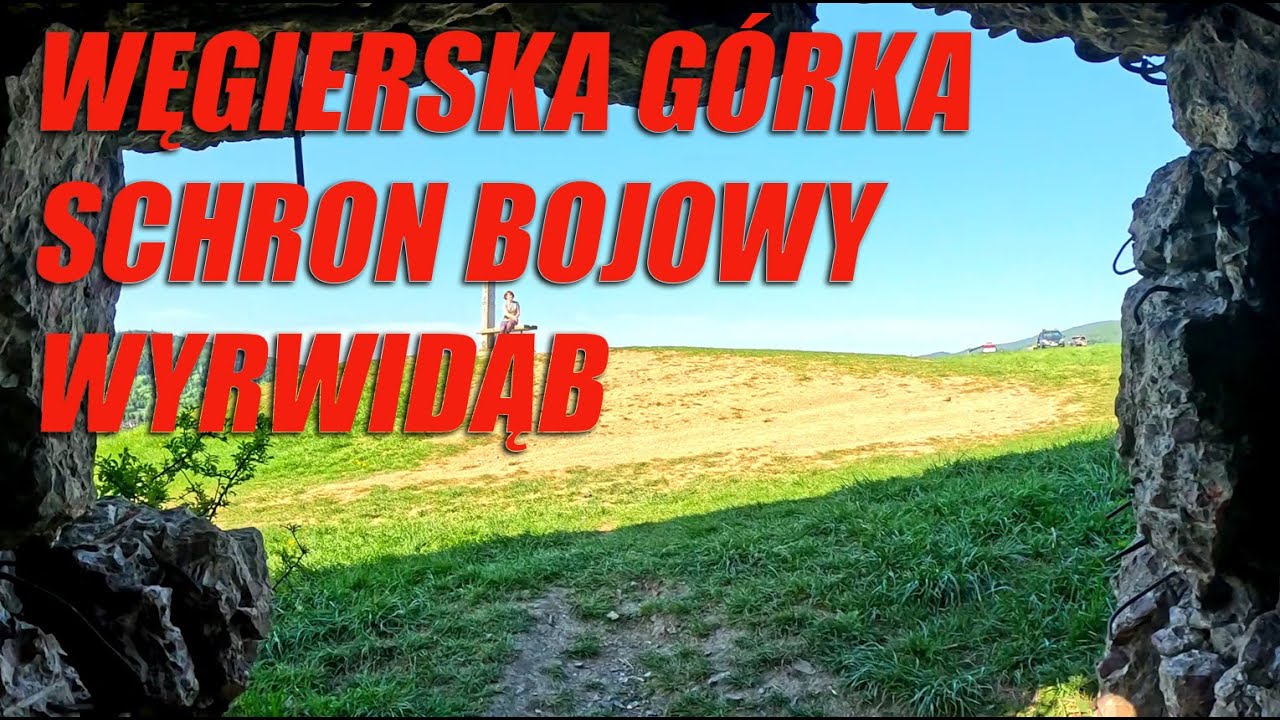 WĘGIERSKA GÓRKA SCHRON BOJOWY WYRWIDĄB