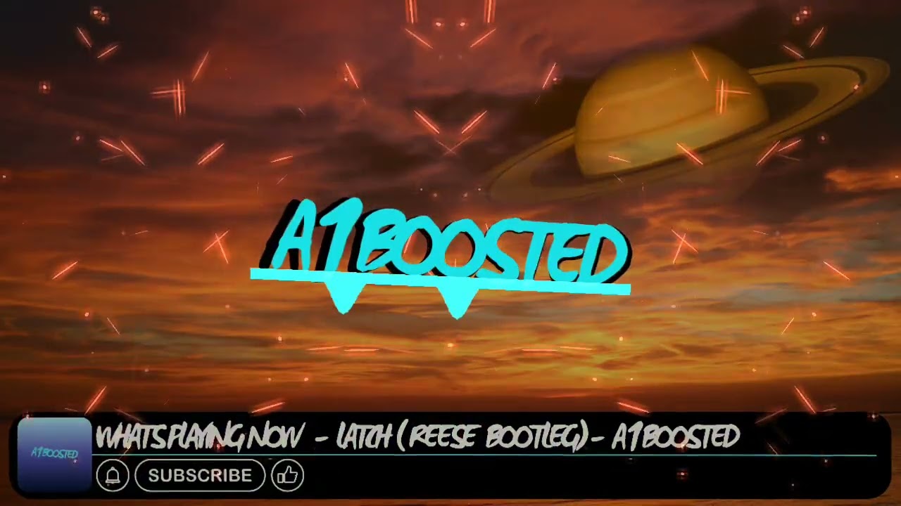 Latch (REESE Bootleg) - A1BOOSTED